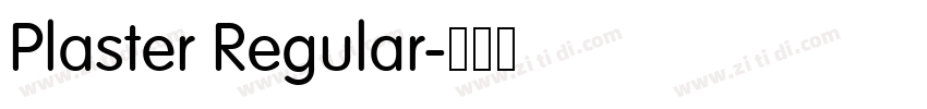 Plaster Regular字体转换 Plaster Regular字体转换